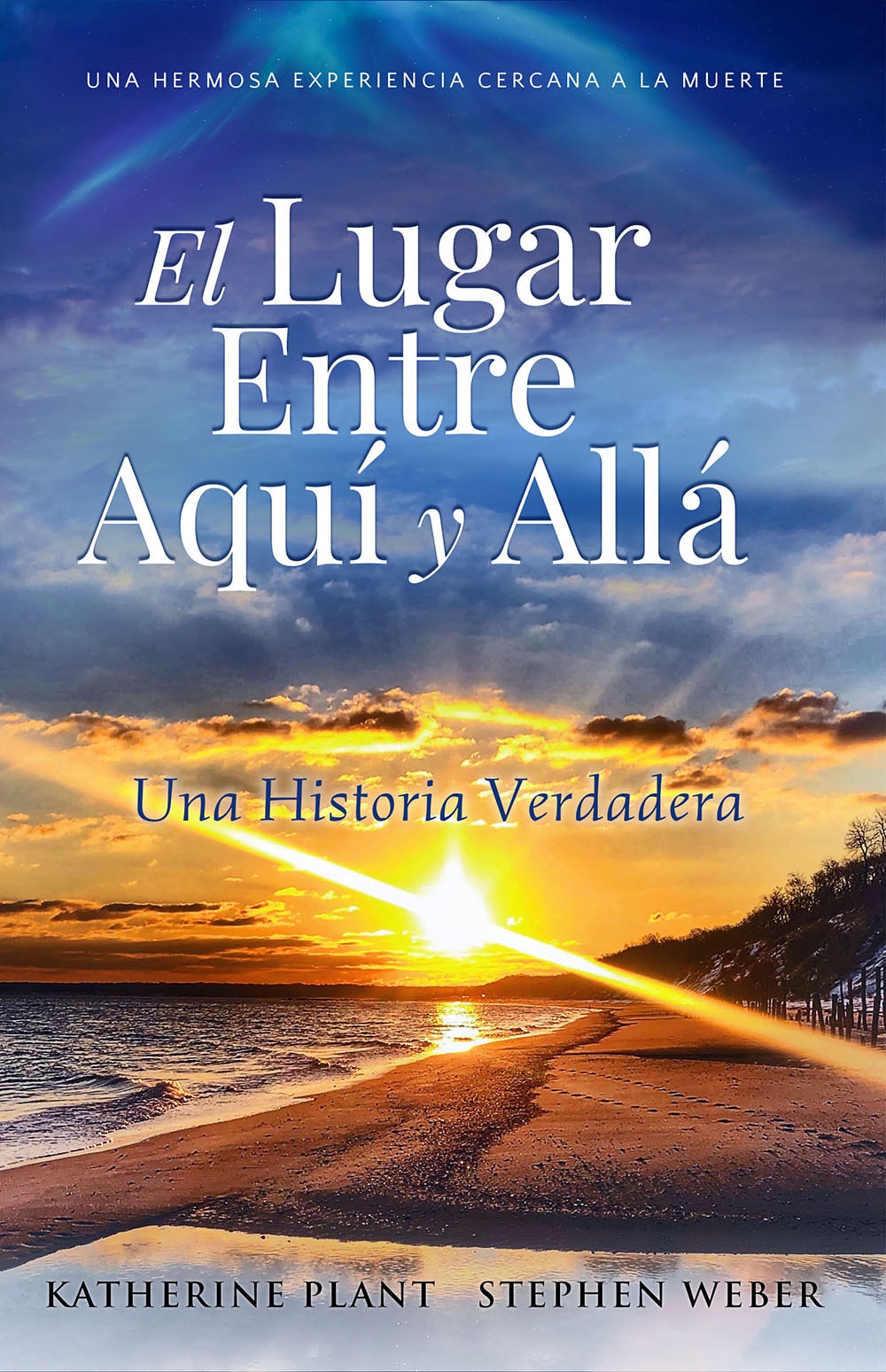 El Lugar Entre Aquí y Allá — Una Hermosa Experiencia Cercana a la Muerte